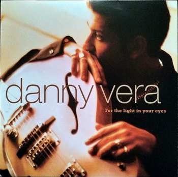 Album Danny Vera: For The Light In Your Eyes