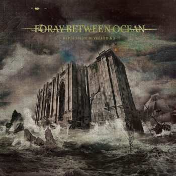 Album Foray Between Ocean: Depression Neverending