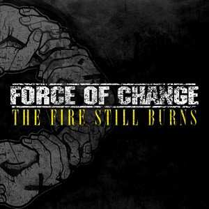 Album Force Of Change: The Fire Still Burns