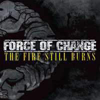 CD Force Of Change: The Fire Still Burns 237371