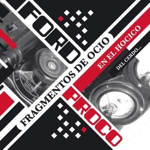 Album Ford Proco: Fragmentos De Ocio En El Hocico Del Cerdo...