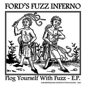Album Ford's Fuzz Inferno: 7-flog Yourself With Fuzz E.p.