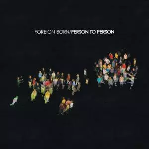 Foreign Born: Person To Person