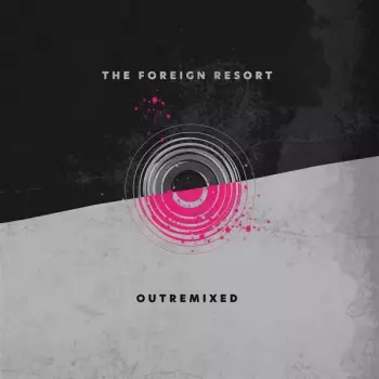 The Foreign Resort: Outremixed
