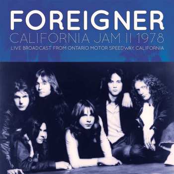 Album Foreigner: California Jam Ii 1978