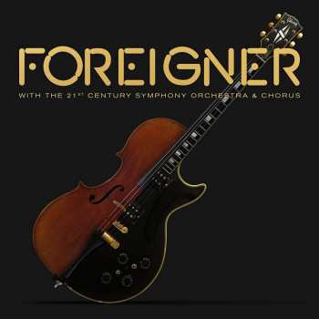 Album Foreigner:  Foreigner With The 21st Century Symphony Orchestra & Chorus 