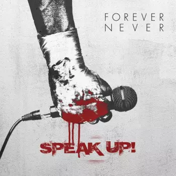 Forever Never: Speak Up!