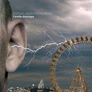 Album Forgas Band Phenomena: L’Oreille Électrique = The Electric Ear