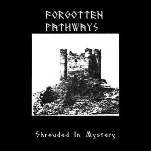 Forgotten Pathways: Shrouded In Mystery