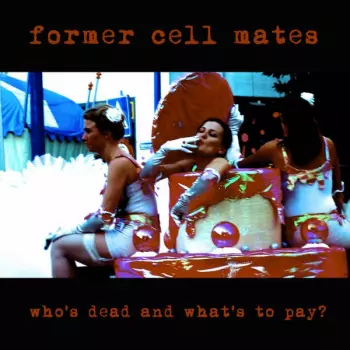 Former Cell Mates: Who's Dead And What's To Pay
