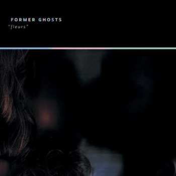 Album Former Ghosts: Fleurs