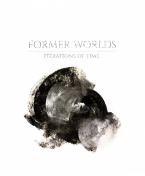 Former Worlds: Iterations Of Time
