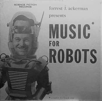 Album Forrest J. Ackerman: Music For Robots