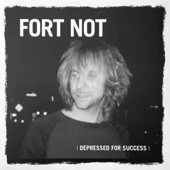 Fort Not: Depressed For Success