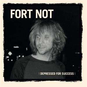 Album Fort Not: Depressed For Success
