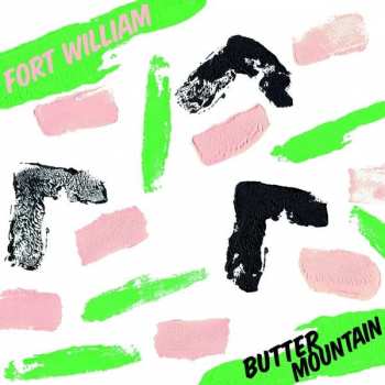 Album Fort William: Butter Mountain