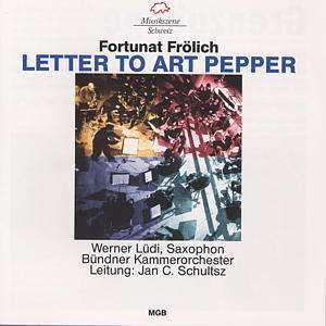 Fortunat Frölich: Letter To Art Pepper Für Saxophon & Orchester