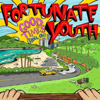 Album Fortunate Youth: Good Times (Roll On)