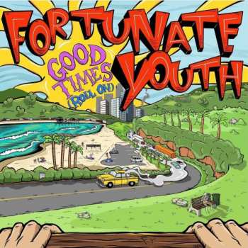 LP Fortunate Youth: Good Times (Roll On) CLR 438804