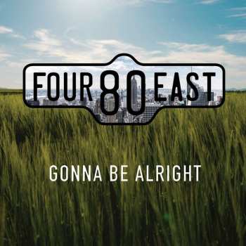 Album Four 80 East: Gonna Be Alright