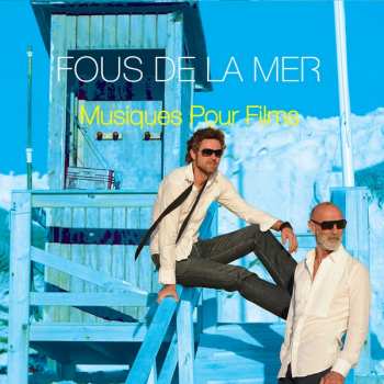 Album Fous De La Mer: Musiques Pour Films