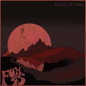 Album Fox 45: Ashes Of Man 