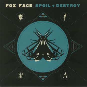 Album Fox Face: Spoil + Destroy