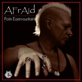 Album Foxx Eastmountain: Afraid