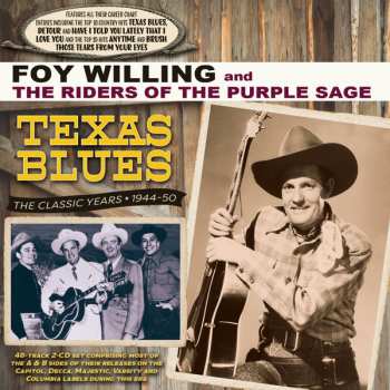 Album Foy Willing & The Riders Of The Purple Sage: Texas Blues: The Classic Years 1944-50