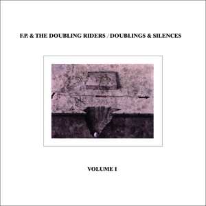 Album F.p. & The Double Riders: Doublings & Silences, Vol. 1