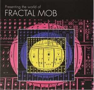 Album Fractal Mob: Presentino The World Of