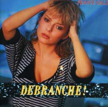 Album France Gall: Débranche !
