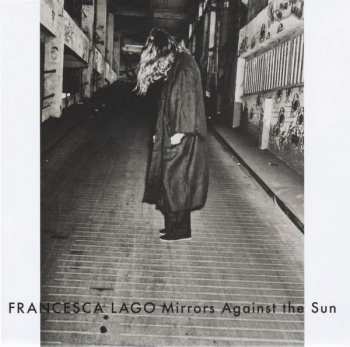 CD Francesca Lago: Mirrors Against The Sun 194779