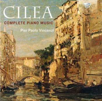 Album Francesco Cilea: Complete Piano Music