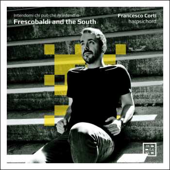 CD Francesco Corti: Frescobaldi And The South 478456