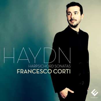 Album Francesco Corti: Haydn: Harpsichord Sonatas