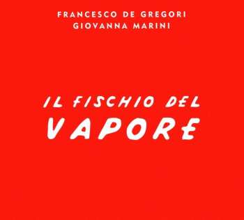 CD Francesco De Gregori: Il Fischio Del Vapore  DIGI 427763