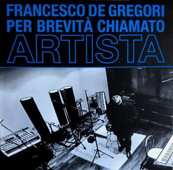 LP Francesco De Gregori: Per Brevità Chiamato Artista 494765