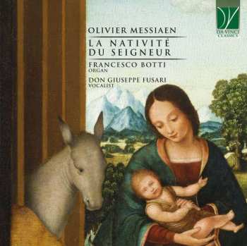 Francesco / Don Gi Botti: Messiaen La Nativit+® Du Seigneur