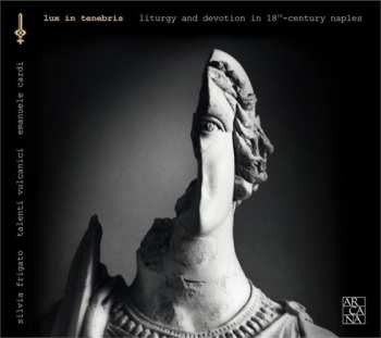 Album Francesco Feo: Lux In Tenebris: Liturgy And Devotion In 18th Century Naples