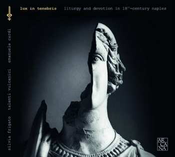 CD Francesco Feo: Lux In Tenebris: Liturgy And Devotion In 18th Century Naples 407692