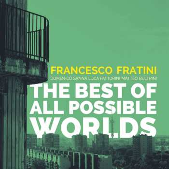 Album Francesco Fratini: The Best Of All Possible Worlds