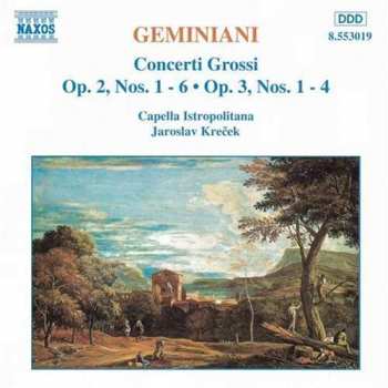 Album Francesco Geminiani: Concerti Grossi Op.2, Nos.1-6 - Op.3, Nos.1-4