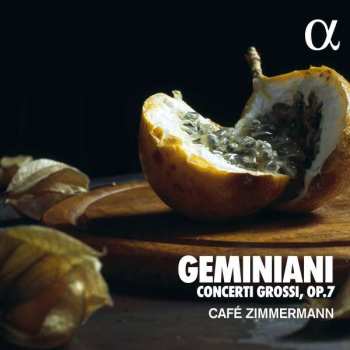 Album Francesco Geminiani: Concerti Grossi, Op.7