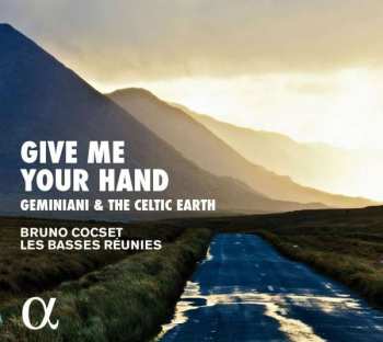 CD Bruno Cocset: Give Me Your Hand - Geminiani & The Celtic Earth 448635