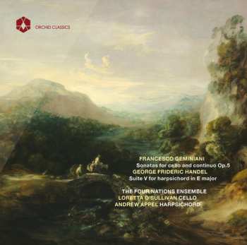 Album Francesco Geminiani: Sonatas For Cello And Continuo, Op.5 ; Suite V For Harpsichord  In E Major