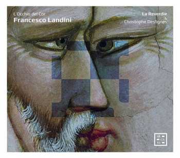 Album Francesco Landini: L'Occhio Del Cor: Songs Of Invisible Love
