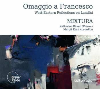 Francesco Landini: Omaggio A Francesco - West-eastern Refelctions On Landini