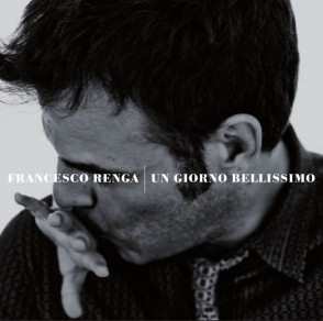 Album Francesco Renga: Un Giorno Bellissimo