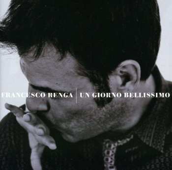 CD Francesco Renga: Un Giorno Bellissimo 527853